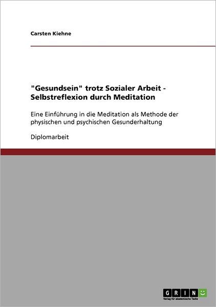 Cover for Carsten Kiehne · 'Gesundsein' trotz Sozialer Arbeit - Se (Book) [German edition] (2008)