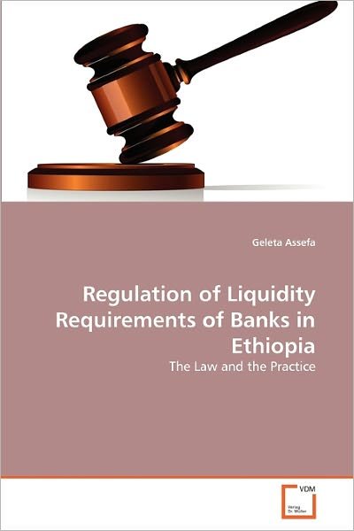 Cover for Geleta Assefa · Regulation of Liquidity Requirements of Banks in Ethiopia: the Law and the Practice (Paperback Book) (2011)