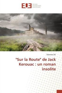 Cover for Shi · &quot;Sur la Route&quot; de Jack Kerouac : un (Book)