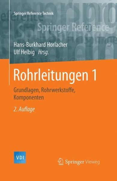 Cover for Rohrleitungen 1: Grundlagen, Rohrwerkstoffe, Komponenten - Springer Reference Technik (Hardcover Book) (2016)