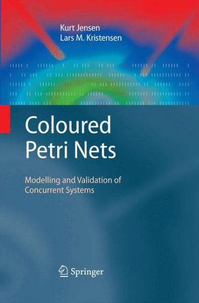 Cover for Kurt Jensen · Coloured Petri Nets: Modelling and Validation of Concurrent Systems (Pocketbok) (2014)