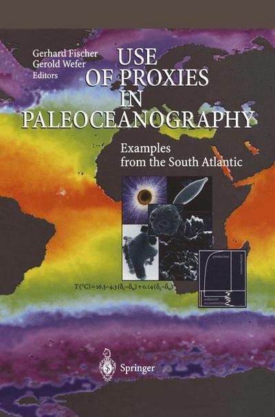 Cover for Gerhard Fischer · Use of Proxies in Paleoceanography: Examples from the South Atlantic (Taschenbuch) [Softcover reprint of the original 1st ed. 1999 edition] (2012)