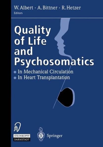 Quality of Life and Psychosomatics: In Mechanical Circulation * The Heart Transplantation - Wolfgang Albert - Livres - Steinkopff Darmstadt - 9783642959813 - 12 février 2012