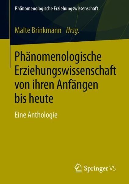 Cover for Phanomenologische Erziehungswissenschaft Von Ihren Anfangen Bis Heute: Eine Anthologie - PHanomenologische Erziehungswissenschaft (Paperback Book) [1. Aufl. 2019 edition] (2018)
