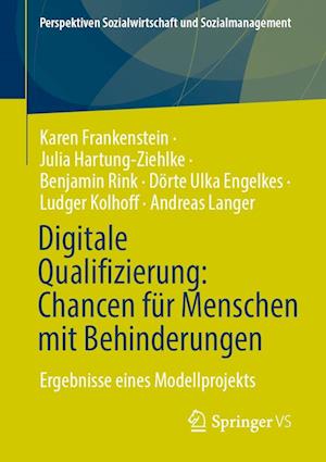 Digitale Qualifizierung : Chancen Für Menschen Mit Behinderungen - Karen Frankenstein - Books - Springer Fachmedien Wiesbaden GmbH - 9783658451813 - August 2, 2024