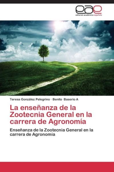 Cover for Gonzalez Pelegrino Teresa · La Ensenanza De La Zootecnia General en La Carrera De Agronomia (Paperback Book) (2015)