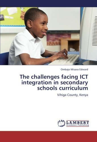 Cover for Ombajo Misava Edward · The Challenges Facing Ict Integration in Secondary Schools Curriculum: Vihiga County, Kenya (Pocketbok) (2012)