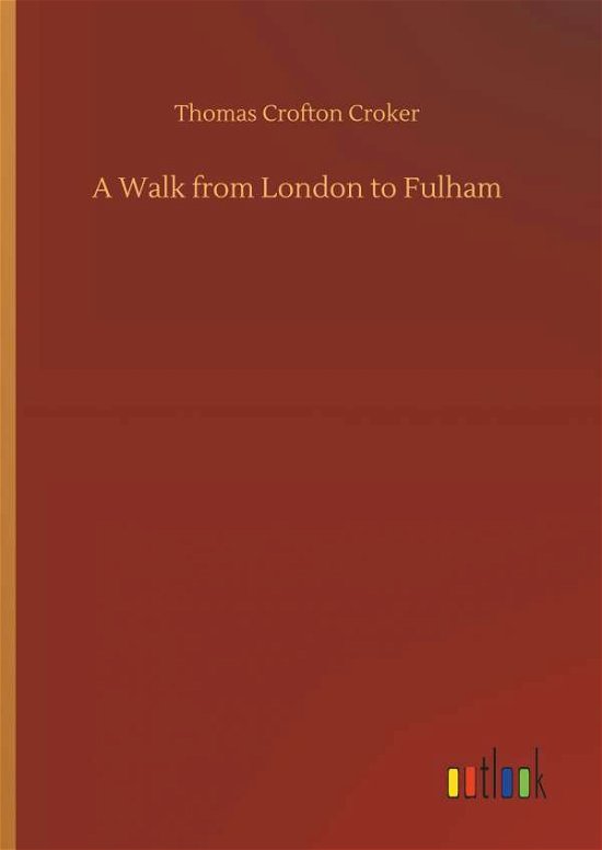 Cover for Croker · A Walk from London to Fulham (Buch) (2018)
