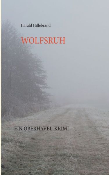 Cover for Harald Hillebrand · Wolfsruh (Paperback Book) (2015)