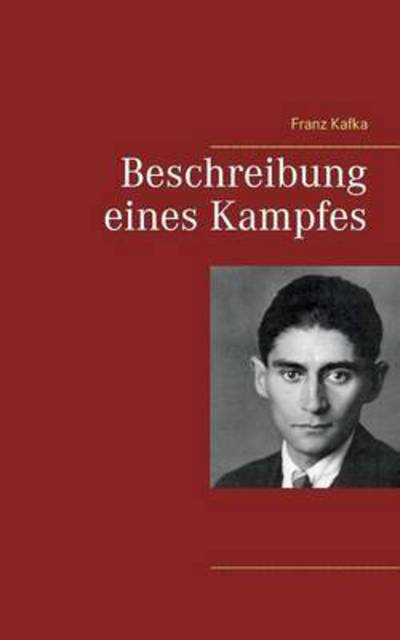 Beschreibung eines Kampfes - Franz Kafka - Bøger - Books on Demand - 9783739248813 - 7. marts 2016