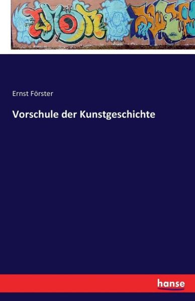 Cover for Förster · Vorschule der Kunstgeschichte (Book) (2016)