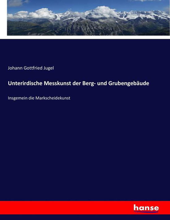 Cover for Jugel · Unterirdische Messkunst der Berg- (Book) (2017)