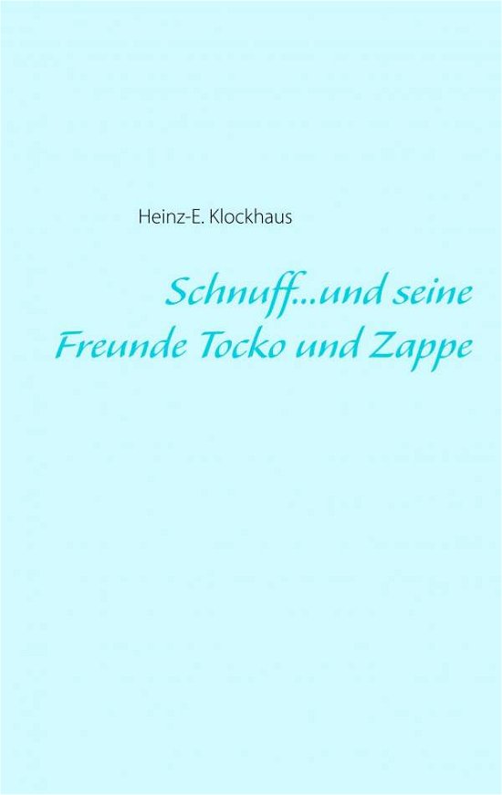 Cover for Klockhaus · Schnuff...und seine Freunde T (Book) (2019)