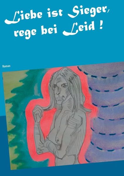 Cover for Thieme · Liebe ist Sieger, rege bei Leid (Book) (2019)