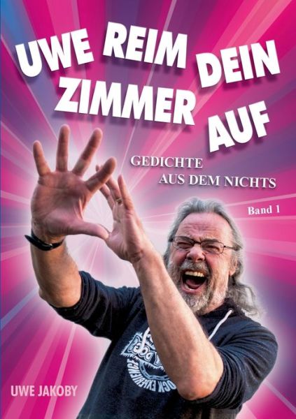 Cover for Uwe Jakoby · Uwe reim dein Zimmer auf: Gedichte aus dem Nichts (Paperback Book) (2020)