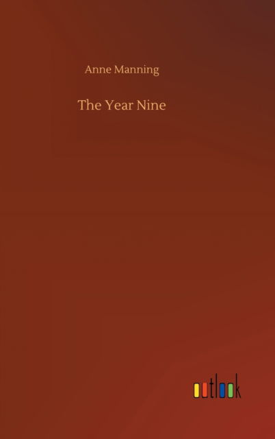 Cover for Anne Manning · The Year Nine (Gebundenes Buch) (2020)