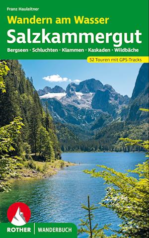 Wandern am Wasser Salzkammergut - Franz Hauleitner - Books - Rother Bergverlag - 9783763333813 - May 10, 2023