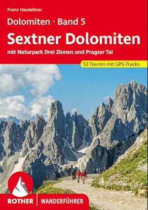 Dolomiten 5 – Sextner Dolomiten - Franz Hauleitner - Books - Rother Bergverlag - 9783763346813 - June 5, 2023