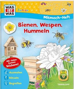 WAS IST WAS Junior Mitmach-Heft Bienen, Wespen, Hummeln - Stefan Lohr - Livres - Tessloff Verlag Ragnar Tessloff GmbH & C - 9783788675813 - 4 avril 2022