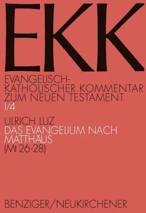 Cover for Ulrich Luz · Das Evangelium Nach Matthaus (MT 26-28) (Evangelisch-Katholischer Kommentar Zum Neuen Testament) (German Edition) (Book) [German edition] (2002)