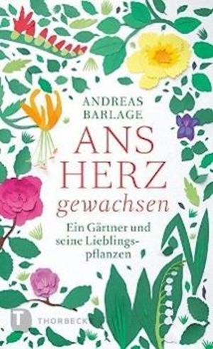 Cover for Andreas Barlage · Ans Herz gewachsen (Hardcover Book) (2013)