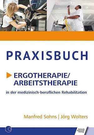 Cover for Manfred Sohns · Praxisbuch Ergotherapie / Arbeitstherapie (Taschenbuch) (2021)
