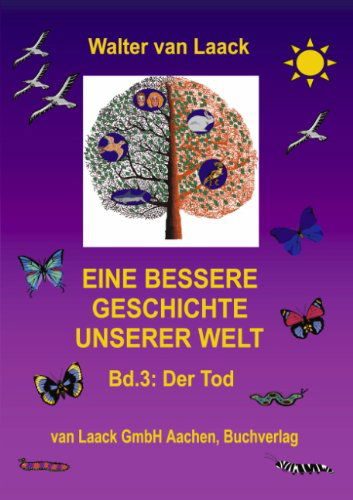 Eine Bessere Geschichte Unserer Welt - Walter Van Laack - Books - Books On Demand - 9783831135813 - May 14, 2002