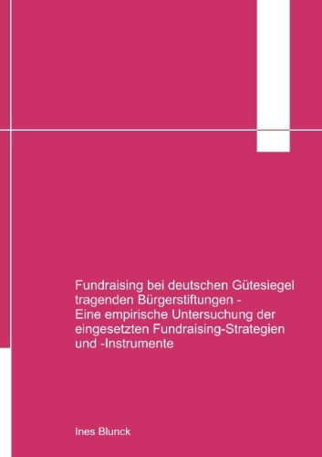 Cover for Ines Blunck · Fundraising Bei Deutschen Gütesiegel Tragenden Bürgerstiftungen (Paperback Book) [German edition] (2009)