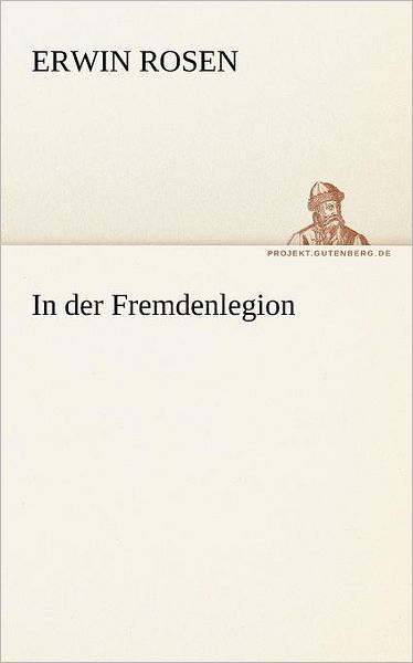 Cover for Erwin Rosen · In Der Fremdenlegion (Tredition Classics) (German Edition) (Taschenbuch) [German edition] (2012)