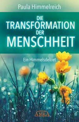 Cover for Paula Himmelreich · Die Transformation Der Menschheit (Hardcover Book) (2021)