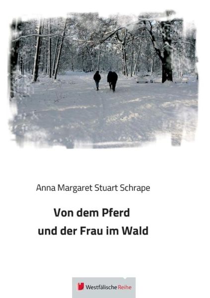 Von dem Pferd und der Frau im W - Schrape - Books - Westfalische Reihe - 9783956272813 - February 5, 2015