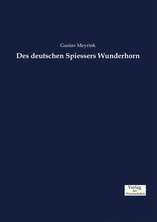 Cover for Gustav Meyrink · Des deutschen Spiessers Wunderhorn (Paperback Bog) (2019)