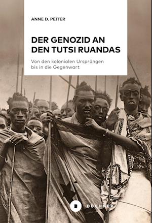 Cover for Anne D. Peiter · Der Genozid an den Tutsi Ruandas (Book) (2024)