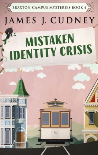 Cover for James J Cudney · Mistaken Identity Crisis (Hardcover Book) (2021)