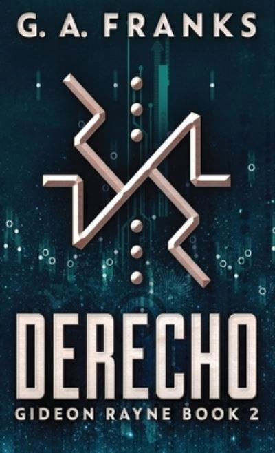 Cover for G a Franks · Derecho - Gideon Rayne (Hardcover Book) (2021)