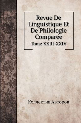 Cover for Kollektiv Avtorov · Revue De Linguistique Et De Philologie Comparee (Gebundenes Buch) (2022)