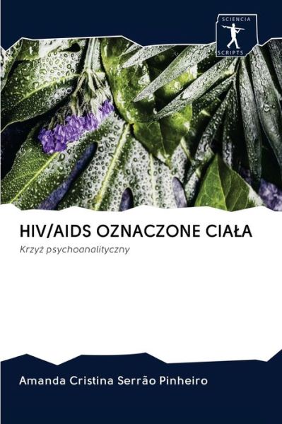 Cover for Amanda Cristina Serrão Pinheiro · Hiv / AIDS Oznaczone Ciala (Pocketbok) (2020)