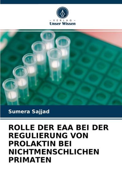 Cover for Sumera Sajjad · Rolle Der Eaa Bei Der Regulierung Von Prolaktin Bei Nichtmenschlichen Primaten (Taschenbuch) (2021)