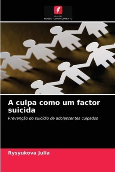 Cover for Rysyukova Julia · A culpa como um factor suicida (Paperback Book) (2021)