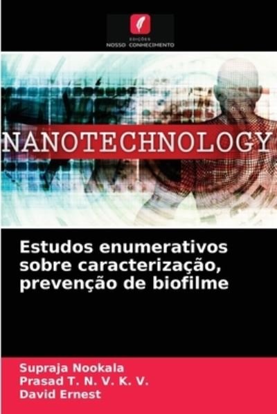 Cover for Supraja Nookala · Estudos enumerativos sobre caracterizacao, prevencao de biofilme (Paperback Book) (2021)