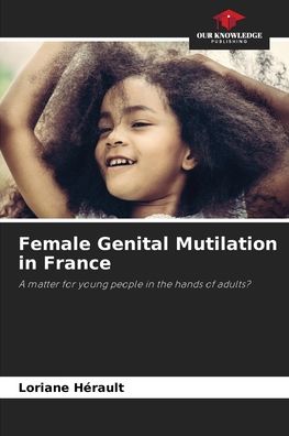 Cover for Loriane Herault · Female Genital Mutilation in France (Paperback Book) (2021)