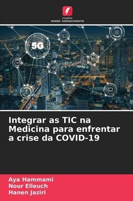 Cover for Aya Hammami · Integrar as TIC na Medicina para enfrentar a crise da COVID-19 (Taschenbuch) (2021)