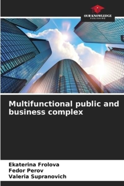 Cover for Ekaterina Frolova · Multifunctional public and business complex (Taschenbuch) (2021)
