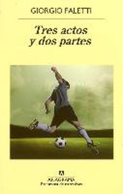 Cover for Giorgio Faletti · Tres Actos Y Dos Partes (Panorama De Narrativas) (Spanish Edition) (Paperback Bog) [Spanish edition] (2014)
