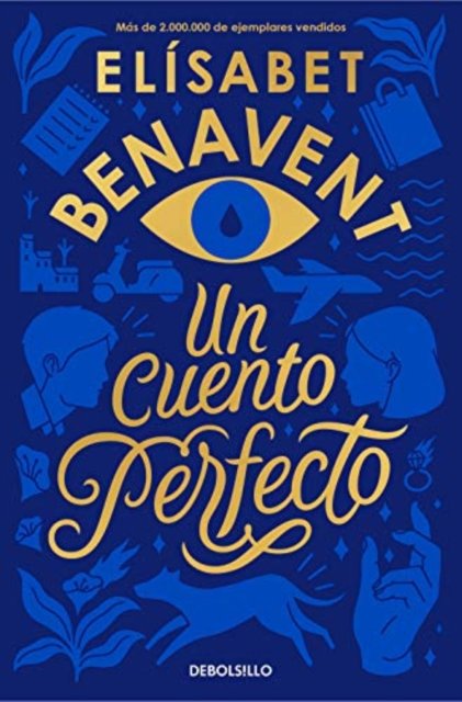 Un cuento perfecto - Elisabet Benavent - Bücher - Debolsillo - 9788466354813 - 1. Februar 2021