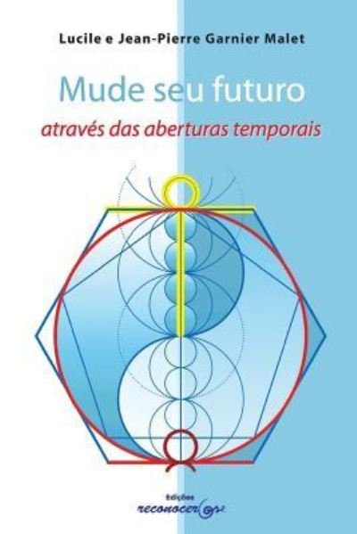 Cover for Y Jp Garnier Malet · Mude Seu Futuro Atraves Das Aberturas Temporais (Paperback Bog) (2012)