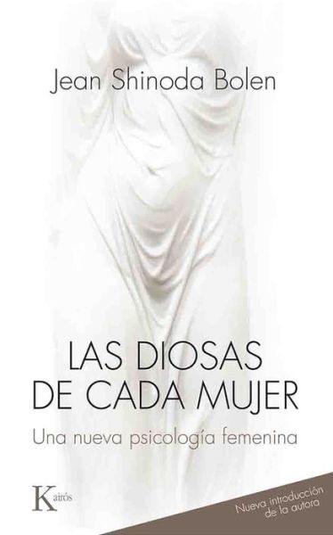 Cover for Jean Shinoda Bolen · Las diosas de cada mujer Una nueva psicología femenina (Paperback Book) (2017)