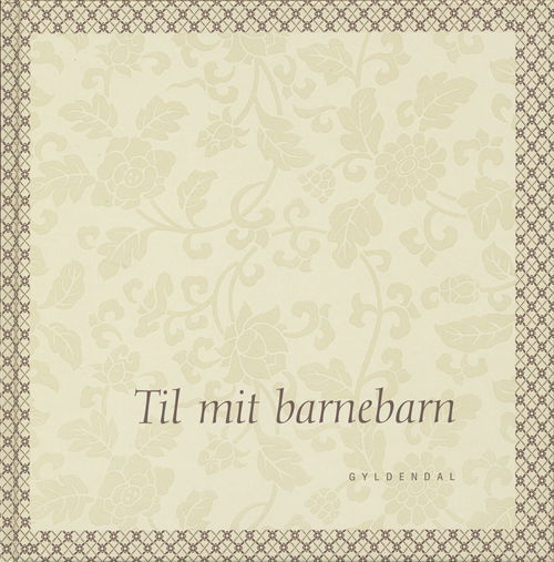 Cover for Christina Hauberg Rasmussen · Til mit barnebarn (Bound Book) [1st edition] [Indbundet] (2004)
