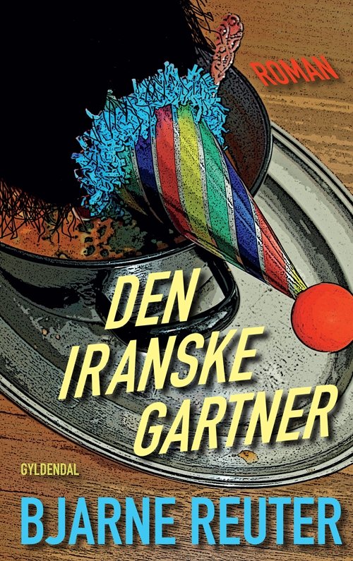 Cover for Bjarne Reuter · Gyldendal Hardback: Den iranske gartner (Hardcover Book) [3. Painos] [Hardback] (2010)