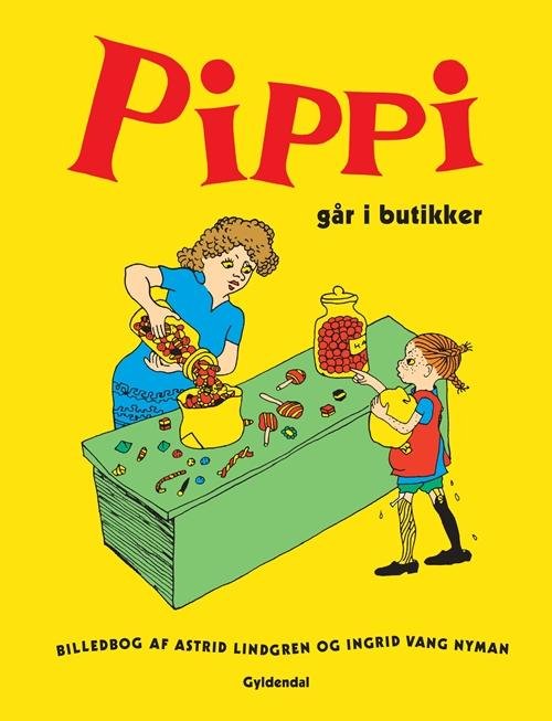 Cover for Astrid Lindgren; Ingrid Vang Nyman · Pippi går i butikker (Innbunden bok) [1. utgave] (2015)